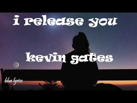i release you kevin gates lyrics