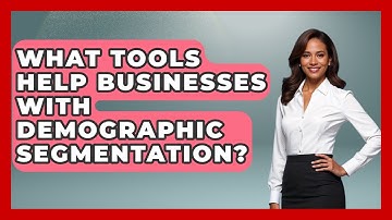 What Tools Help Businesses With Demographic Segmentation? | Demographic Data Answers News