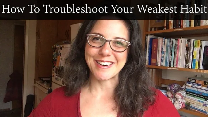 How To Troubleshoot Your Weakest Habit