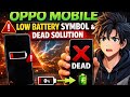 How to Fix Oppo Mobile Low Battery Symbol &amp; Dead Issue