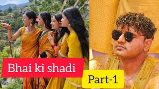 part-1 Bhai ki shadi 😍 #pahadi #pahadiculture