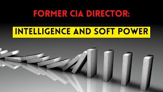 Former CIA Director Michael Hayden: Intelligence and Soft Power