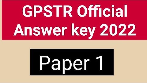 GPSTR 2022 Official Answer key Paper 1// Paper 1 key Answers 2022