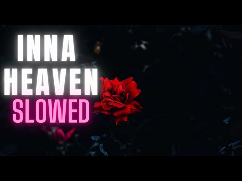 INNA HEAVEN slowedreverb