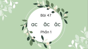 Bài 47: ac ăc âc - Phần 1 - Tiếng Việt lớp 1 [OLM.VN]