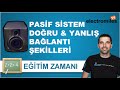 Profesyonel Ses Sistemi (Pasif Sistem) için Doğru ve Yanlış Bağlantı Şekilleri