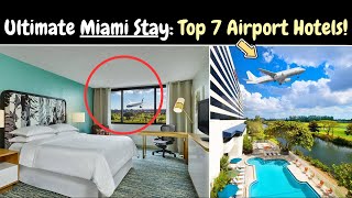 ✈️ Top 7 Best Hotels in Miami Florida near Miami International Airport