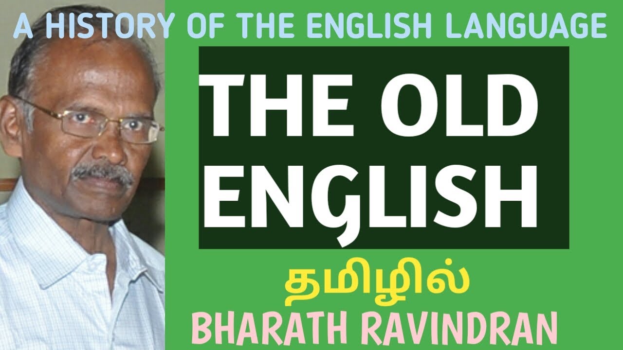 The Old English (The Anglo Saxon) / A History of the English Language / in Tamil / Bharath Ravindran