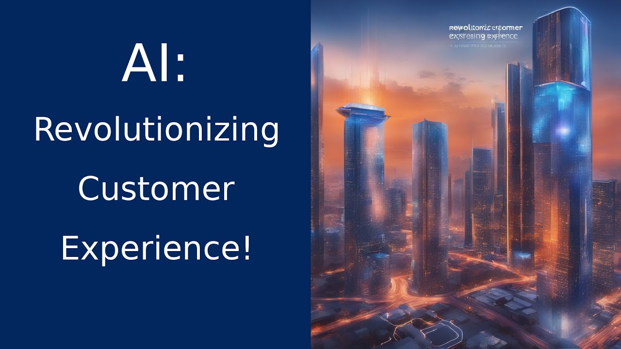 Revolutionizing Customer Experience with AI - YouTube