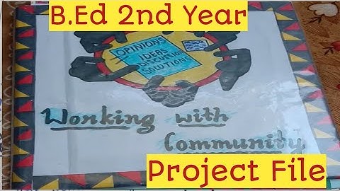 Working with Community project file B.Ed 2nd year | B.Ed Project File | Working with Community |