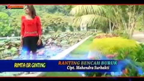 Lagu karo ranting bencah buruk rimta mariani bru gtg