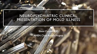 Neuropsychiatric Clinical Presentation of Mold Illness