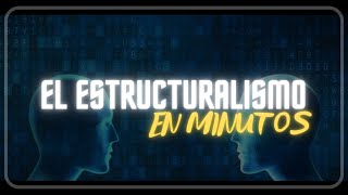 EL ESTRUCTURALISMO  en minutos