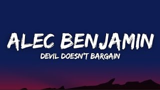 Alec Benjamin - Devil doesn't bargain [LYRICS]