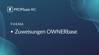 Zuweisungen im OWNERbase – PROPbase Tutorial