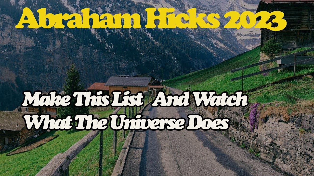 Abraham Hick May 2023 🜭 Make This List And Watch What The Universe Does ...