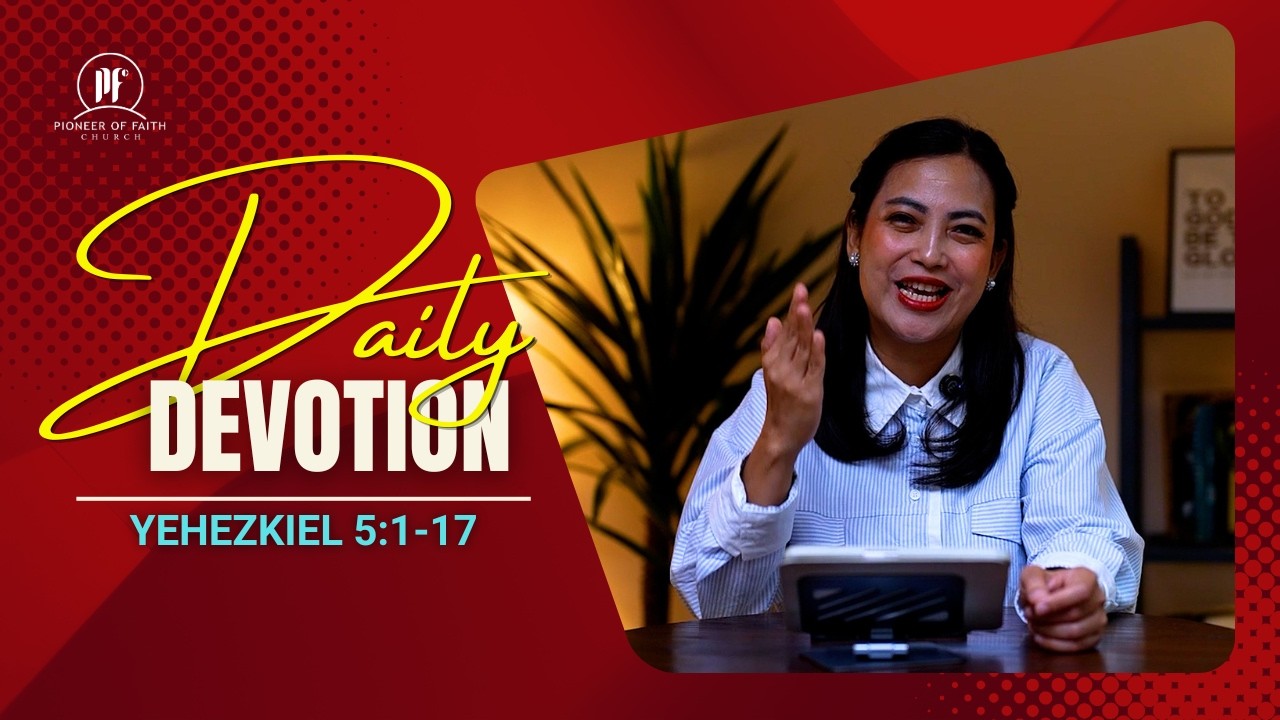 PF DAILY DEVOTION - Yehezkiel 5:1-17