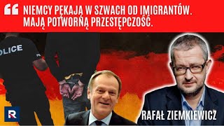 R. Ziemkiewicz: Niemcy pękają w szwach od imigrantów. Mają potworną przestępczość. | TVRepublika