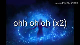 'FROZEN 2 INTO THE UNKNOWN LYRICS' (read des)