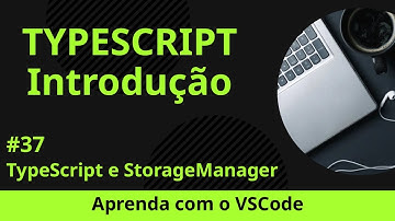 [Aprenda com o VSCode] TypeScript para Iniciantes #37 TypeScript e StorageManager