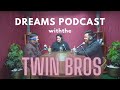 Dreams podcast life after marriage with the twin bros luv and kush