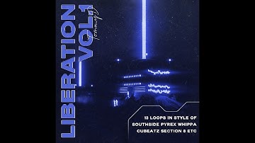 [ FREE ] LOOPKIT / SAMPLE PACK 2021 - Liberation Vol.1 ( Southside, Pyrex, Section 8, CuBeatz )