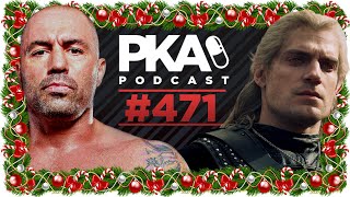 PKA 471 - Joe Rogan's Body, Taylor was Right about Chickens, Netflix's The Witcher