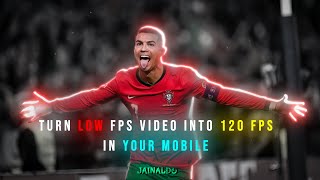 Increase Low FPS in Your Edits Tutorial in mobile 🗿🤩 #football #ronaldo #brazil #foryou #twixtor