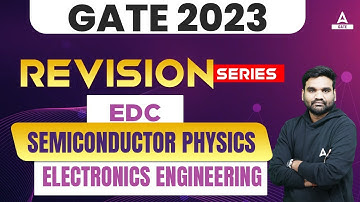Electronics Device and Circuits Lecture | EDC Semiconductor Physics | GATE 2023
