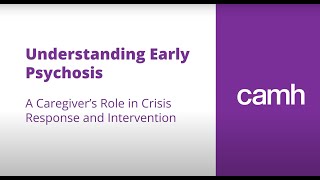 Understanding Early Psychosis: A Caregiver's Role in Crisis Response and Intervention
