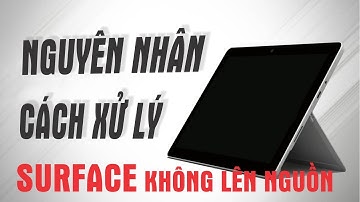 Nguyên Nhân Và Cách Xử Lý Surface Không Lên Nguồn