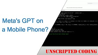 LLaMA and Alpaca - The Power of GPT-4 on your own laptop and phone? | Unscripted Coding