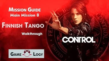 Control - Mission Guide - Main Mission 8 - Finnish Tango - Walkthrough
