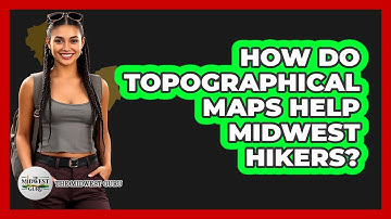 How Do Topographical Maps Help Midwest Hikers? - The Midwest Guru