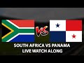 LIVE South Africa Vs Panama World Cup Friendly Live Watch Along LIVE South Africa Vs Panama World Cup Friendly Live Watch Along