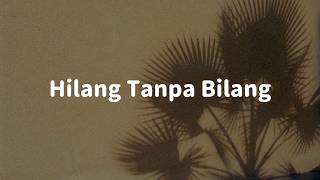 Download lagu Hilang Tanpa Bilang - Meiska  || [Mix Lirik] - Anggis Devaki, Yoan, Piche Kota, Sammy Simorangkir