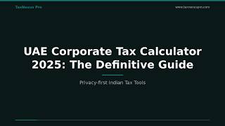 UAE Corporate Tax Calculator 2025: The Definitive Guide
