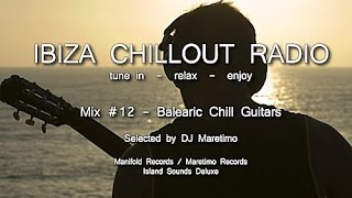 Ibiza Chillout Radio - Mix # 12 Balearic Chill Guitars, HD, 2014, Cafe Del Mar Sounds