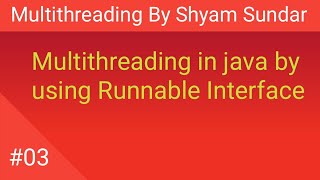 Multithreading in java by using Runnable Interface || Shyam Sundar