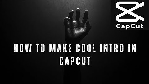 How To Make Cool Intro In CapCut 2023 | CapCut Video Editing Tutorial | How To Make Cool Intro |
