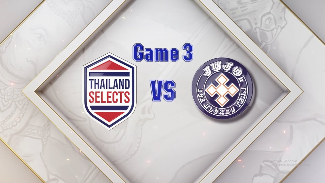 Game 3 : THAILAND SELECTS vs JUJO Jr.