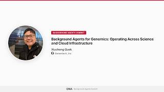 Xiucheng Quek, GENENTECH | Background Agents for Genomics: Operating Across Science and Cloud Infra