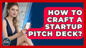 How To Craft A Startup Pitch Deck? - The Startup Growth Hub