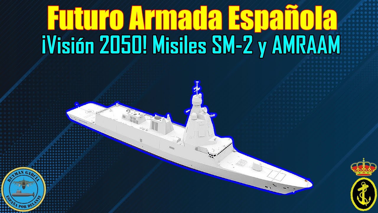 FUTURO ARMADA ESPA OLA VISI N 2050 MISILES SM 2 Y AMRAAAM YouTube futuro-armada-espa-ola-visi-n-2050-misiles-sm-2-y-amraaam-youtube