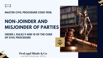 Non - Joinder and Mis- joinder of parties-Order I, Rules 9 and 10 of the CPC