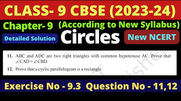 Class 9 Maths | Chapter 9 | Circles | Exercise 9.3 | Ex 9.3 Q11, Q12 | New NCERT | 2023-24 | CBSE |