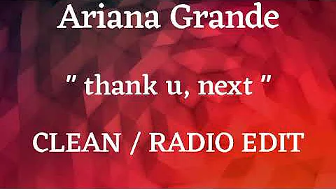 Ariana Grande - thank u, next (Official Clean Version)
