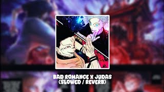 Bad Romance X Judas (Slowed / Reverb)