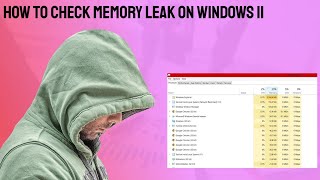 How to Check Memory Leak on Windows 11