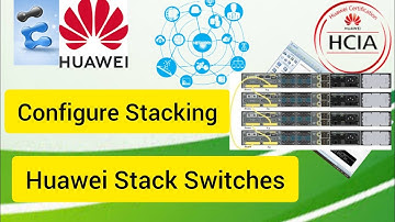 How to configure Stacking in Huawei Switches | What is Stacking | Stack Switches